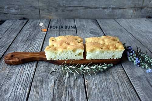 Focaccia cu rozmarin, pufoasa, moale, reteta italiana autentica Focaccia cu rozmarin, pufoasa, moale, reteta italiana autentica