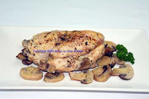 Pui cu ciuperci, la cuptor, reteta rapida